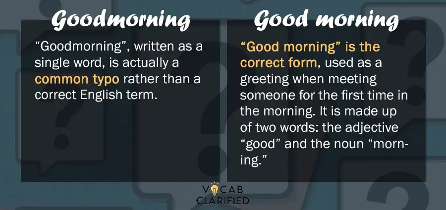 Goodmorning vs. Good Morning