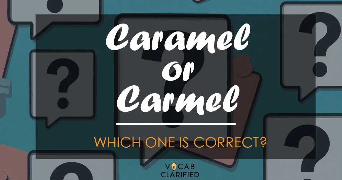 Caramel or Carmel