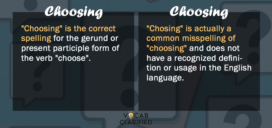 Choosing vs. Chosing