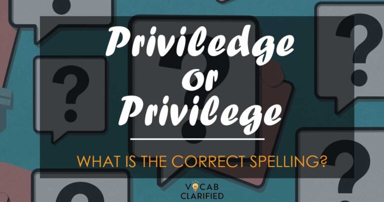 Priviledge Or Privilege
