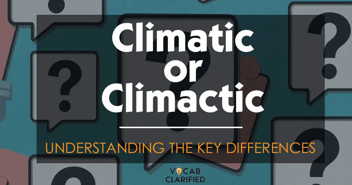 Climatic Or Climactic