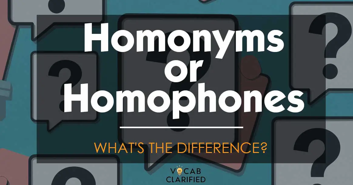 Homonyms Or Homophones